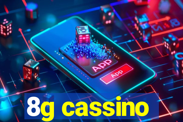 8g cassino